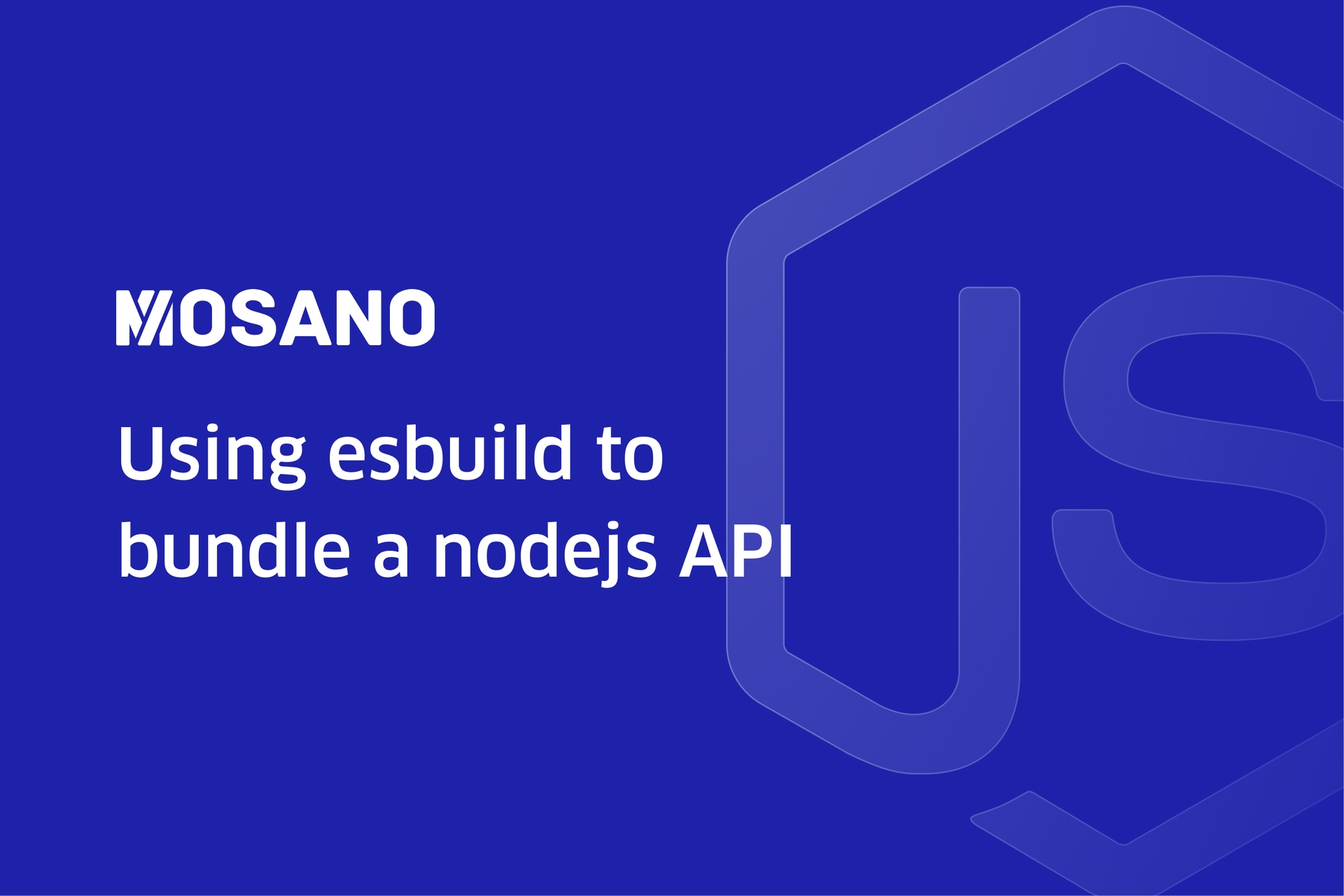 Using esbuild to bundle a nodejs API @ Mosano